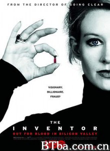 滴血成金：硅谷血检大骗局/滴血成金/发明家：硅谷猎血/The Inventor: Out for Blood in Silicon Valley-720p|1080p高清bt种子下载