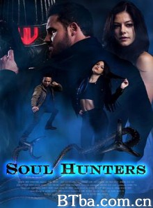 灵魂猎人/灵魂猎者/Soul.Hunters-720p|1080p高清bt种子下载