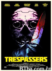 Trespassers/Hell Is Where the Home Is-720p|1080p高清bt种子下载