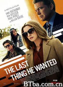 父亲的遗愿/他的最后愿望/他最后想要的东西/The Last Thing He Wanted-720p|1080p高清bt种子下载
