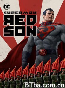 超人：红色之子/超人：赤子/超人：苏联之子/Superman: Red Son-720p|1080p高清bt种子下载