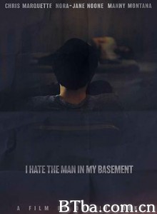 地窖藏恶/地窖里的混蛋/暗箱操作/I Hate the Man in My Basement-720p|1080p高清bt种子下载
