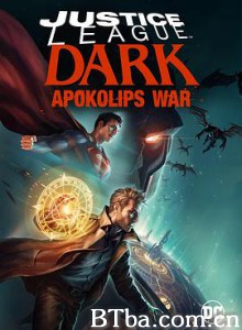 黑暗正义联盟：天启星战争/Justice League Dark: Apokolips War-720p|1080p高清bt种子下载