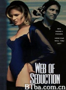 诱惑之网/Web of Seduction 诱惑之网/Web of Seduction-720p|1080p高清bt种子下载