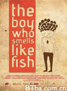 鱼味男孩/The Boy Who Smells Like Fish 鱼味男孩/The Boy Who Smells Like Fish-720p|1080p高清bt种子下载
