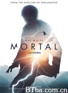 超能追缉/超能追缉(台)/凡人/Mortal 超能追缉/超能追缉(台)/凡人/Mortal-720p|1080p高清bt种子下载