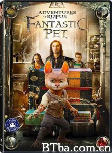 神宠鲁弗斯大冒险/Adventures of Rufus: The Fantastic Pet-720p|1080p高清bt种子下载