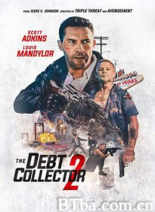 讨债人2/The Debt Collector 2-720p|1080p高清bt种子下载