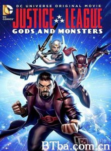 正义联盟：神魔之战/正义联盟：神明与怪物/正义联盟：神魔世界/Justice League: Gods and Monsters-720p|1080p高清bt种子下载