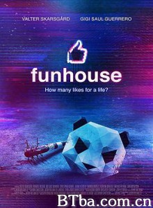 娱乐之家/杀戮实境秀(台)/玻璃后面的实验/Funhouse 娱乐之家/杀戮实境秀(台)/玻璃后面的实验/Funhouse-720p|1080p高清bt种子下载