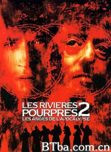 暗流2：末日天使/Les rivières pourpres II - Les anges de l'apocalypse-720p|1080p高清bt种子下载