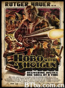 持枪流浪汉/流浪汉的猎枪/携枪流浪汉/Hobo with a Shotgun-720p|1080p高清bt种子下载