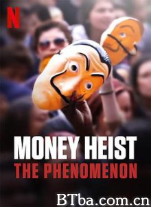 纸钞屋现象/Money Heist: The Phenomenon-720p|1080p高清bt种子下载