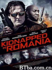 罗马尼亚绑架案/羅馬尼亞風雲(台)/Kidnapped in Romania-720p|1080p高清bt种子下载