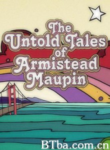 亚米斯德的未叙故事/亞米斯德-未完小說/The Untold Tales of Armistead Maupin-720p|1080p高清bt种子下载