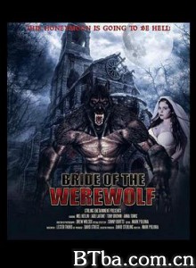 狼人的新娘/Bride of the Werewolf 狼人的新娘/Bride of the Werewolf-720p|1080p高清bt种子下载