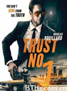 不要相信任何人/Trust No 1-720p|1080p高清bt种子下载