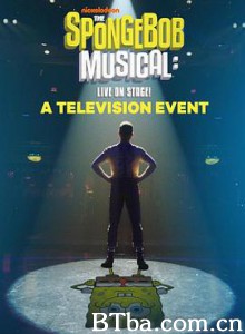 海绵宝宝音乐剧:舞台直播/The SpongeBob Musical: Live on Stage! 海绵宝宝音乐剧:舞台直播/The SpongeBob Musical: Live on Stage!-720p|1080p高清bt种子下载