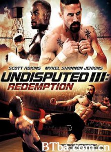 终极斗士3:赎罪/格斗之王/终极拳霸/Undisputed III: Redemption 终极斗士3:赎罪/格斗之王/终极拳霸/Undisputed III: Redemption-720p|1080p高清bt种子下载