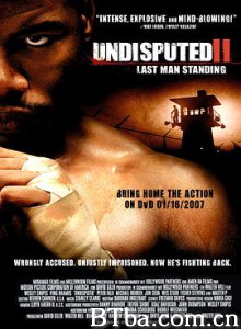 终极斗士2/绝地斗士/Undisputed II: Last Man Standing 终极斗士2/绝地斗士/Undisputed II: Last Man Standing-720p|1080p高清bt种子下载