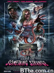 奇怪的夜晚/屄死人之夜(台)/Night of Something Strange 奇怪的夜晚/屄死人之夜(台)/Night of Something Strange-720p|1080p高清bt种子下载
