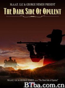地下世界阴暗面/The Dark Side of Opulent-720p|1080p高清bt种子下载