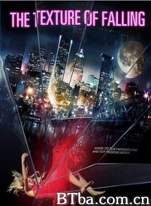 下落的纹理/The Texture of Falling-720p|1080p高清bt种子下载