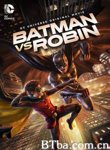 蝙蝠侠大战罗宾/Batman vs. Robin-720p|1080p高清bt种子下载