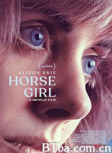 爱马的女孩/爱马怪怪女(台)/Horse Girl-720p|1080p高清bt种子下载