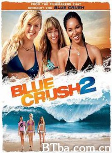 碧海娇娃2/蓝色激情2/Blue Crush 2 碧海娇娃2/蓝色激情2/Blue Crush 2-720p|1080p高清bt种子下载
