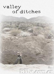 谷沟/山谷沟渠/Valley of Ditches 谷沟/山谷沟渠/Valley of Ditches-720p|1080p高清bt种子下载