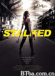 潜行追踪/Stalked-720p|1080p高清bt种子下载