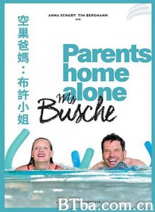 空巢爸妈:布许小姐/Parents Home Alone: Ms Busche 空巢爸妈:布许小姐/Parents Home Alone: Ms Busche-720p|1080p高清bt种子下载