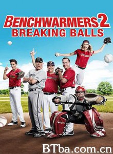 板凳球员2/Benchwarmers 2: Breaking Balls-720p|1080p高清bt种子下载