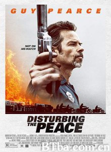 扰乱治安/Disturbing the Peace 扰乱治安/Disturbing the Peace-720p|1080p高清bt种子下载