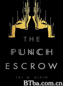 漏洞契约/The Punch Escrow 漏洞契约/The Punch Escrow-720p|1080p高清bt种子下载
