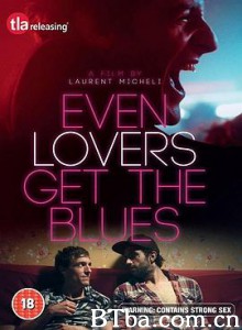 Even Lovers Get the Blues/即使情人也忧郁/忧郁情人 Even Lovers Get the Blues/即使情人也忧郁/忧郁情人-720p|1080p高清bt种子下载