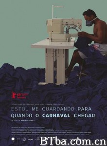 狂欢将至/Estou Me Guardando Para Quando O Carnaval Chegar-720p|1080p高清bt种子下载