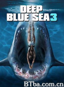 深海狂鲨3/Deep Blue Sea 3 深海狂鲨3/Deep Blue Sea 3-720p|1080p高清bt种子下载