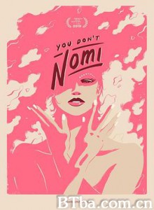 你不是诺米/You Don't Nomi 你不是诺米/You Don't Nomi-720p|1080p高清bt种子下载
