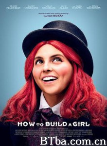 如何培养一个女孩/青春期少女的养成方法/How to Build a Girl 如何培养一个女孩/青春期少女的养成方法/How to Build a Girl-720p|1080p高清bt种子下载