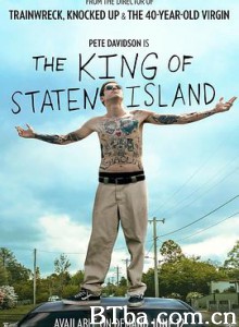 史泰登岛国王/史丹顿岛之王/The King of Staten Island 史泰登岛国王/史丹顿岛之王/The King of Staten Island-720p|1080p高清bt种子下载
