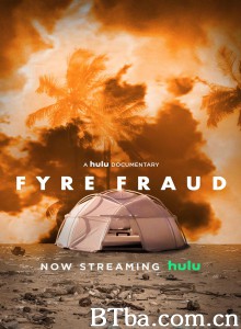 弗莱骗局/Fyre Fraud-720p|1080p高清bt种子下载