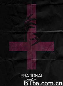 非理性恐惧症/Irrational Fear 非理性恐惧症/Irrational Fear-720p|1080p高清bt种子下载