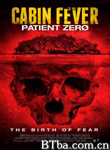 尸骨无存3：零号病人/Cabin Fever: Patient Zero-720p|1080p高清bt种子下载