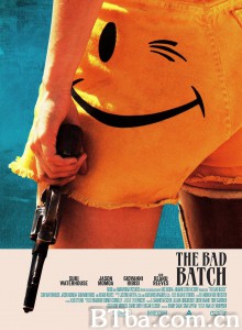 劣质爱情/The Bad Batch 劣质爱情/The Bad Batch-720p|1080p高清bt种子下载