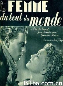 世界尽头的女人/La femme du bout du monde 世界尽头的女人/La femme du bout du monde-720p|1080p高清bt种子下载