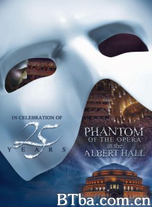 剧院魅影：25周年纪念演出/The Phantom of the Opera at the Royal Albert Hall-720p|1080p高清bt种子下载