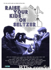 Raise Your Kids on Seltzer-720p|1080p高清bt种子下载