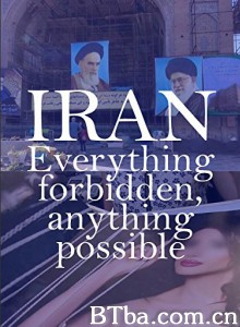 Iran: Everything Forbidden/ Anything Possible-720p|1080p高清bt种子下载